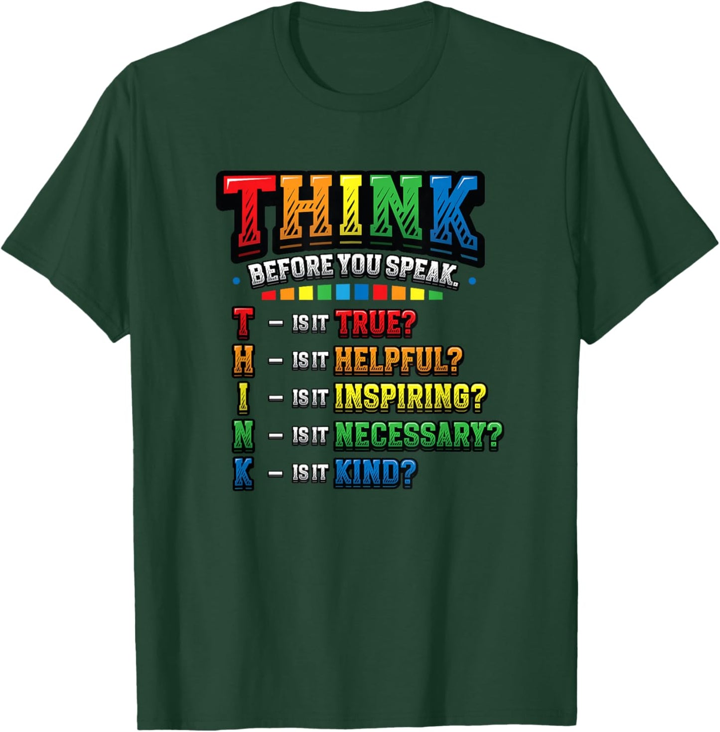 Think Before You Speak Teacher Kindness T-Shirt - T-Shirt | Forest