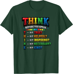 Think Before You Speak Teacher Kindness T-Shirt - T-Shirt | Forest