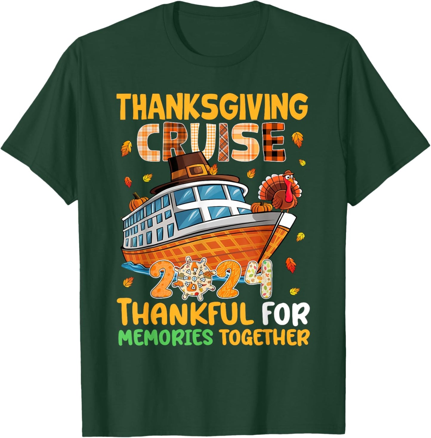 Thanksgiving Cruise 2024 Thankful Family Memories Together T-Shirt - T-Shirt | Forest