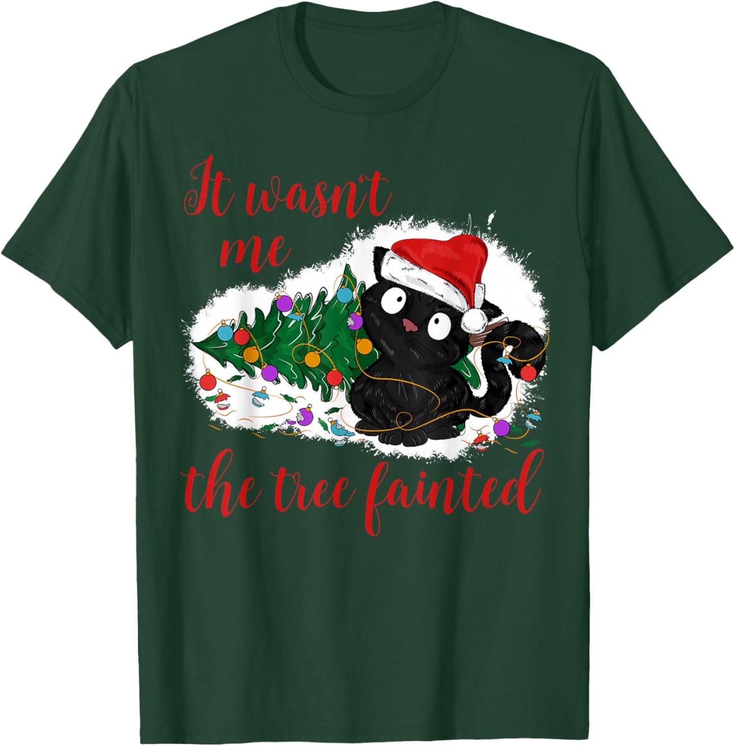 It Wasn't Me The Christmas Tree Fainted Funny Cat Christmas Women T-Shirt - T-Shirt | Forest