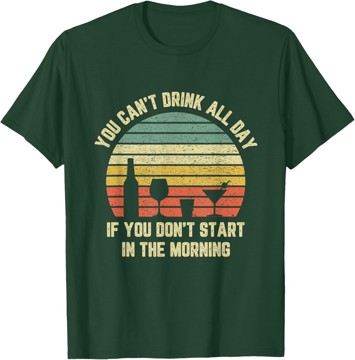Funny Day Drinking Shirt Can't Drink All Day Retro Drinking T-Shirt - T-Shirt | Forest