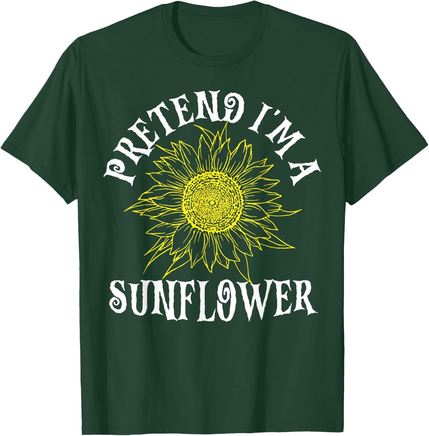 Pretend I'm A Sunflower Easy Halloween Costume Last Minute T-Shirt - T-Shirt | Forest