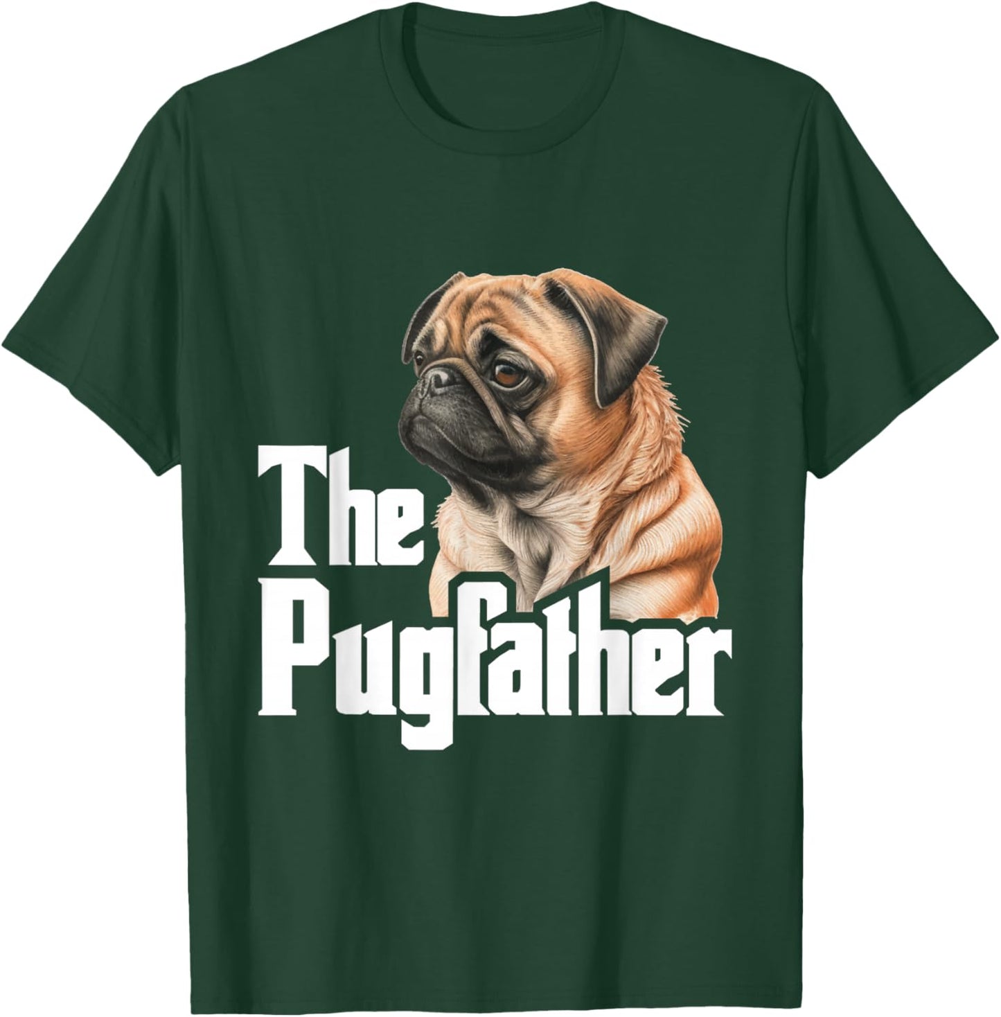 The Pugfather - Father's Day Dog Lover Pet Owner Puppy T-Shirt - T-Shirt | Forest