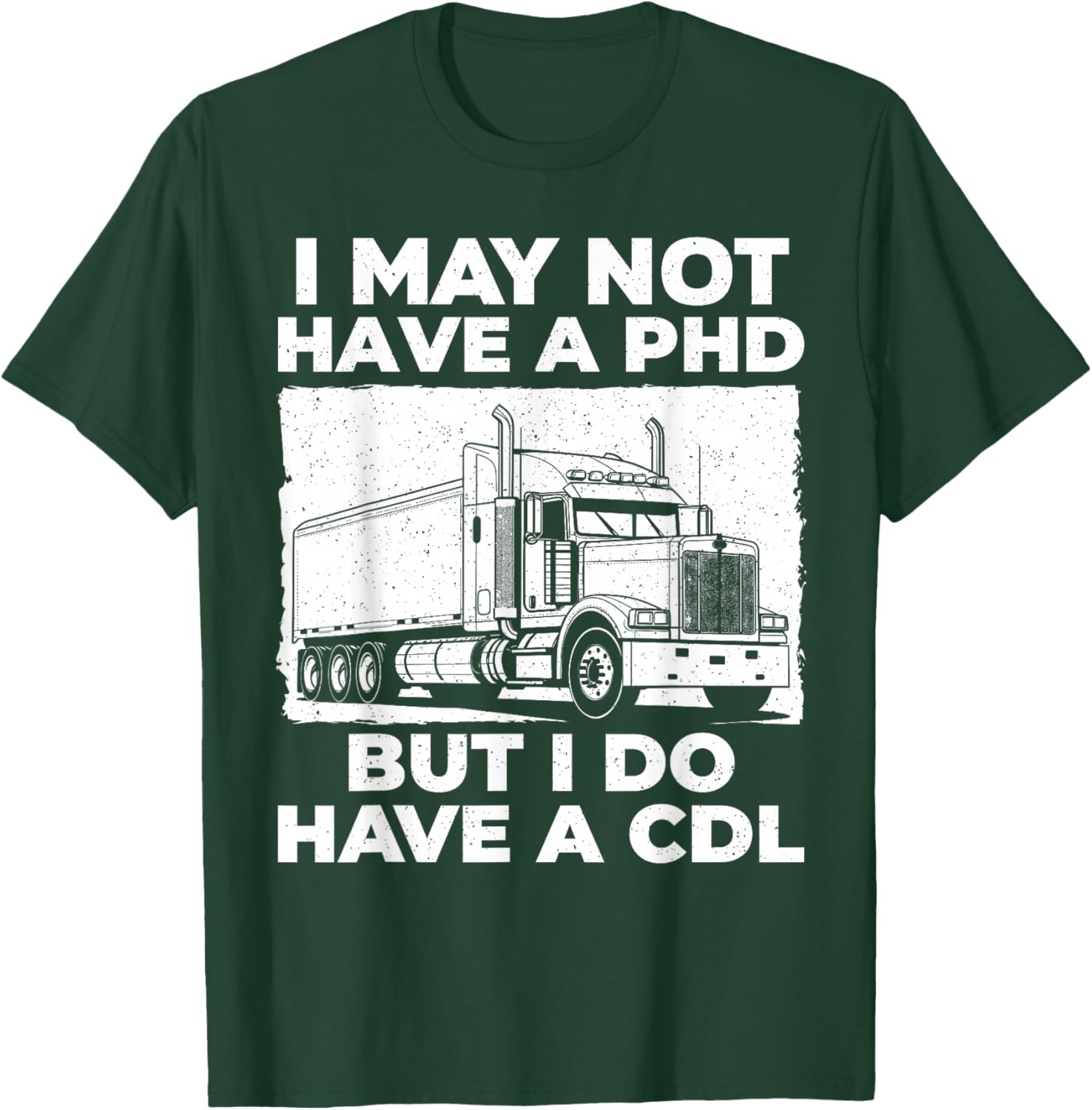 Funny CDL Trucker Design Women Semi Truck Driver CDL T-Shirt - T-Shirt | Forest