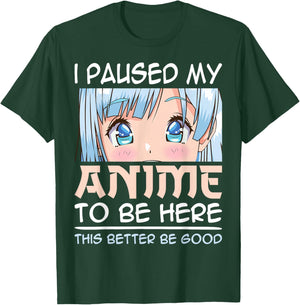 I Paused My Anime To Be Here Japan Kawaii Manga Anime Girls T-Shirt - T-Shirt | Forest