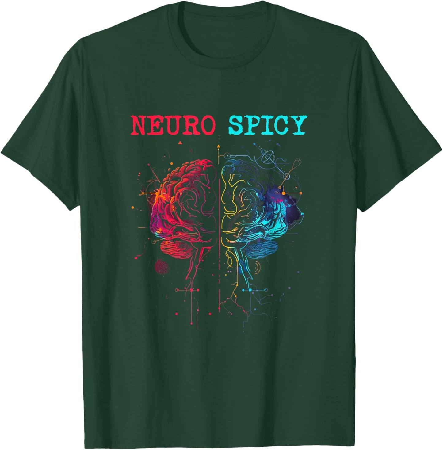 Neurodiversity - Neurospicy Neuro Spicy Shirt - Neurospicy T-Shirt - T-Shirt | Forest