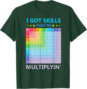 I Got Skills They're Multiplying Funny Math Teacher Students T-Shirt - T-Shirt | Forest