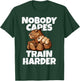 Nobody Cares Train Harder Motivational Gym Muscular Capybara T-Shirt - T-Shirt | Forest