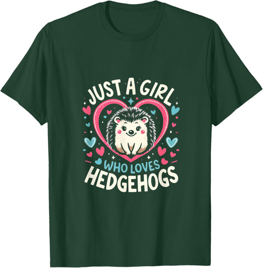 Cute Hedgehog Just a Girl Who Loves Hedgehogs Cute Girl T-Shirt - T-Shirt | Forest