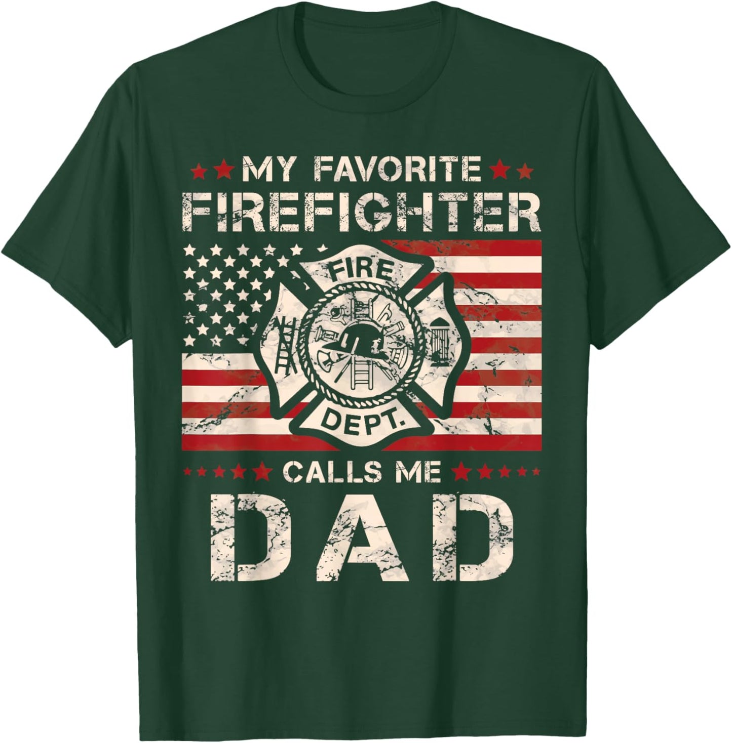 My Favorite Firefighter Calls Me Dad Fireman Father Saying T-Shirt - T-Shirt | Forest