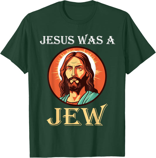 Jesus Was A Jew T-Shirt - T-Shirt | Forest