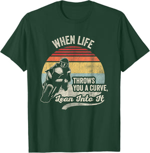 When Life Throws You A Curve Lean Into It T-Shirt - T-Shirt | Forest