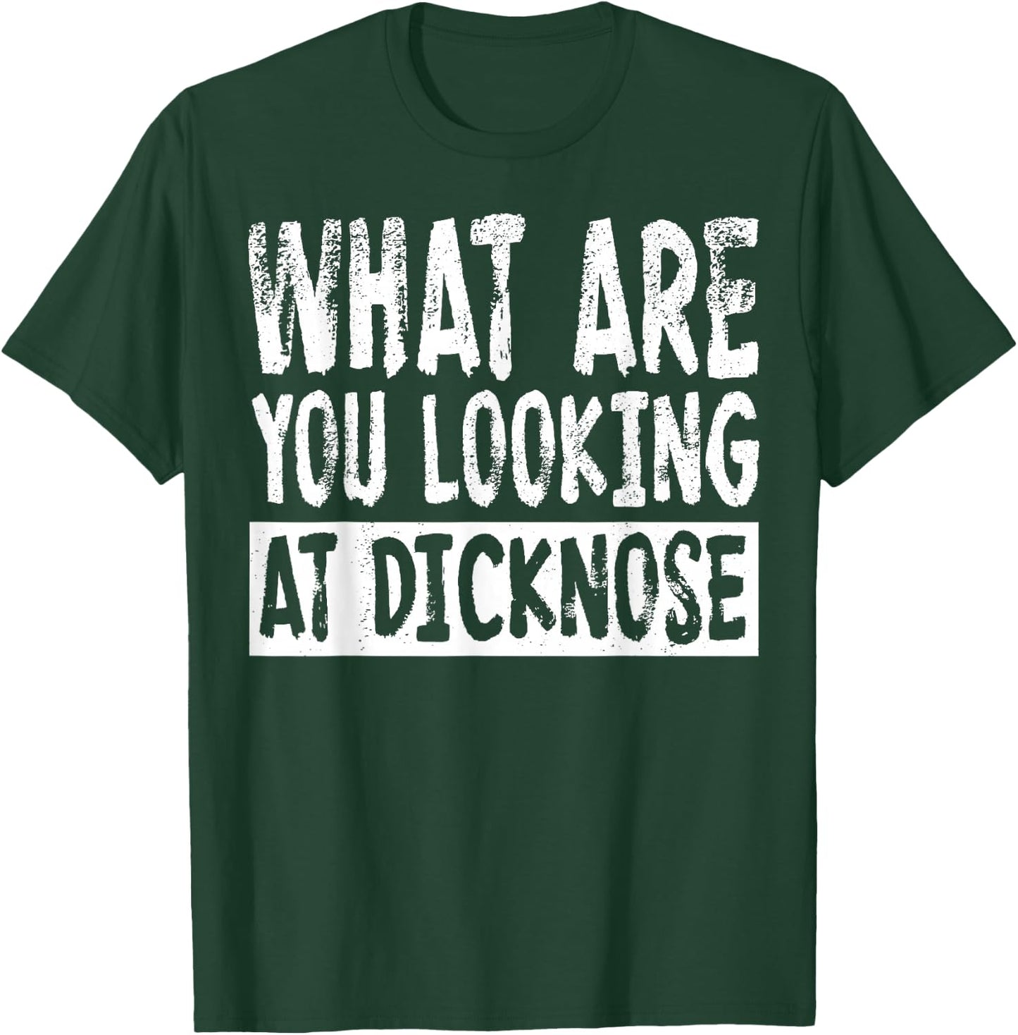 1980s Movie What Are You Looking At Dicknose T-Shirt - T-Shirt | Forest