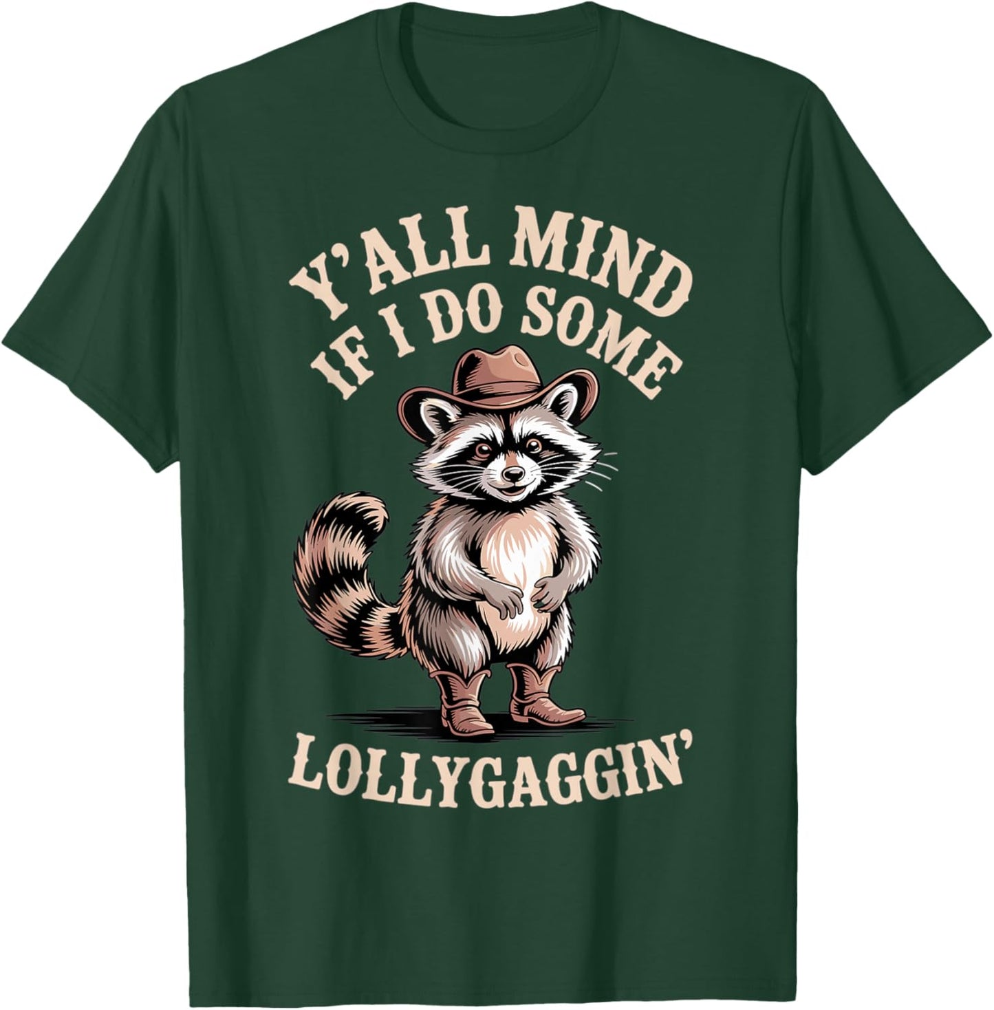 Raccoon Cowboy Y'all Mind If I Lollygagin' Cute Western T-Shirt - T-Shirt | Forest