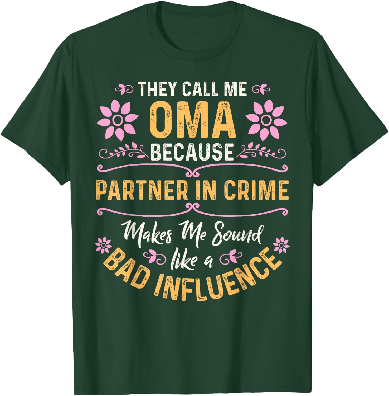They Call Me Oma Because Partner In Crime T-Shirt - T-Shirt | Forest