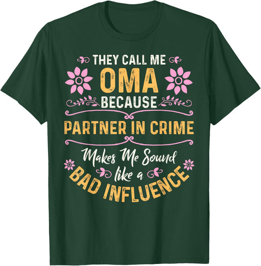They Call Me Oma Because Partner In Crime T-Shirt - T-Shirt | Forest