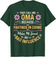 They Call Me Oma Because Partner In Crime T-Shirt - T-Shirt | Forest