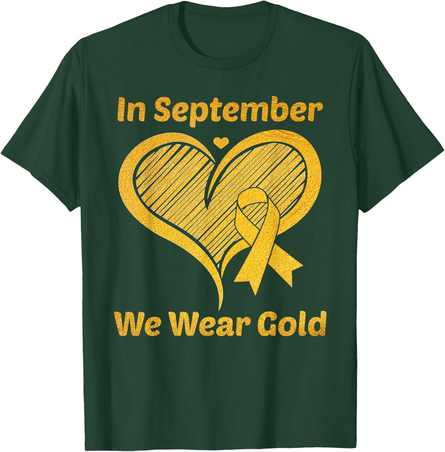 Heart In September We Wear Gold Childhood Cancer Awareness T-Shirt - T-Shirt | Forest
