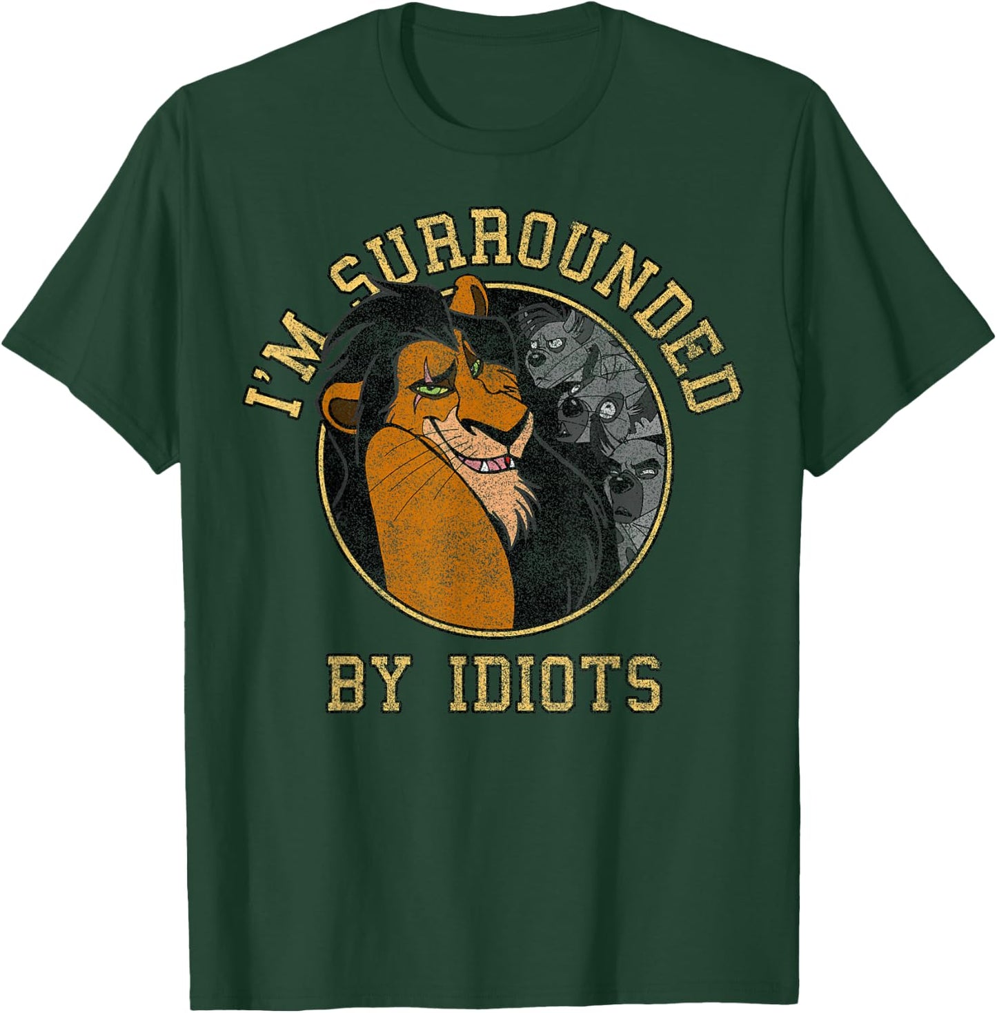 Disney The Lion King Scar & Hyenas Surrounded By Idiots T-Shirt - T-Shirt | Forest