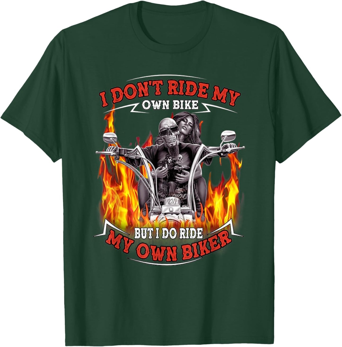 I Don't Ride My Own Bike But I Do Ride My Own Biker - Skull T-Shirt - T-Shirt | Forest