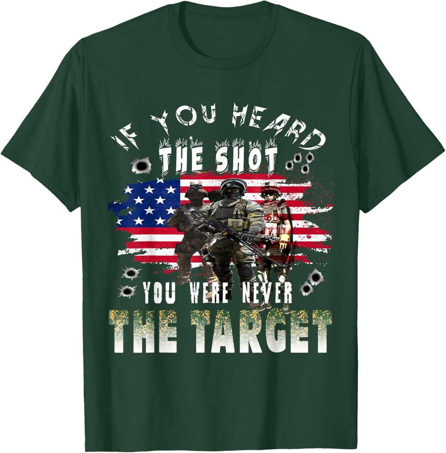 If you heard the shot you were never the target T-Shirt - T-Shirt | Forest
