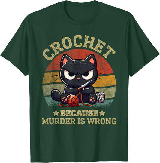 Funny Crochet Because Murder Is Wrong Crocheting Black Cat T-Shirt - T-Shirt | Forest