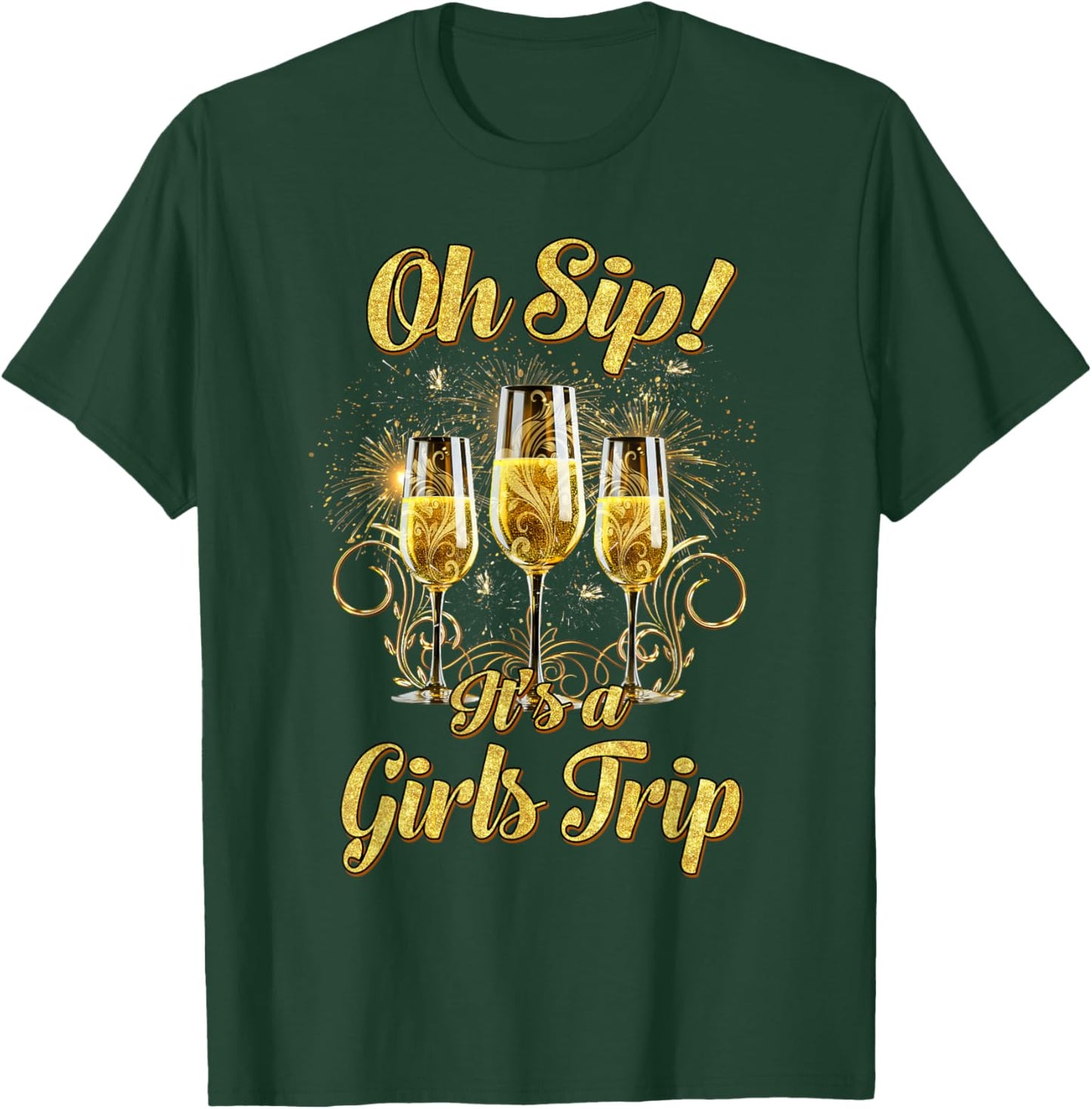 Oh Sip Its A Girls Trip Shirt Matching Group Glasses Of Wine T-Shirt - T-Shirt | Forest