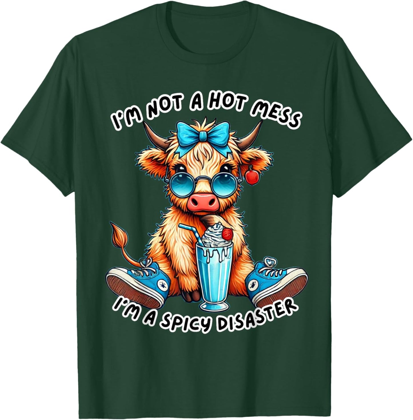 I'm Not A Hot Mess In A Spicy Disaster Cute Highland Cow T-Shirt - T-Shirt | Forest