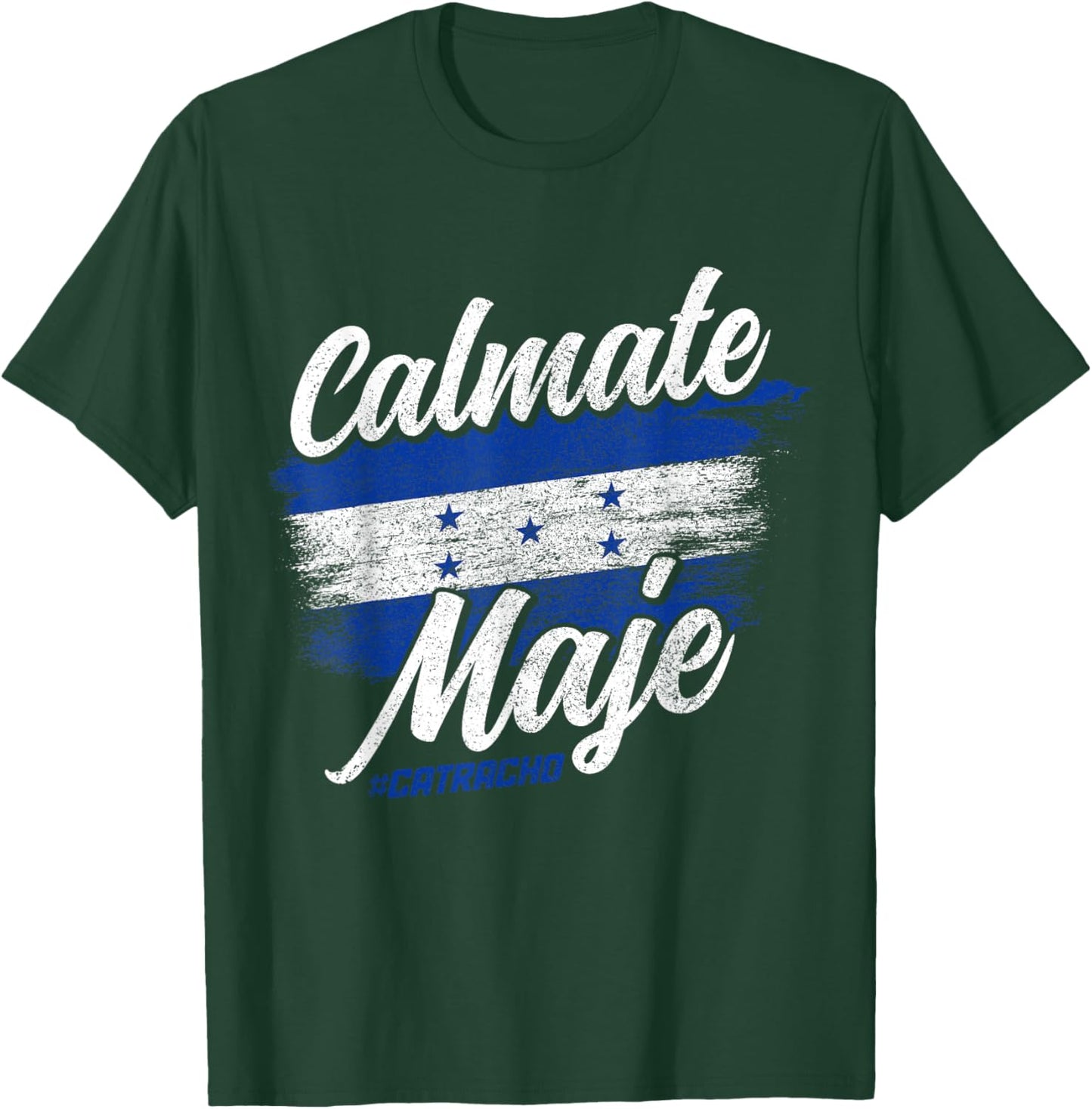 Calmate Maje Catracho Honduras Vintage Pride Honduran Flag T-Shirt - T-Shirt | Forest
