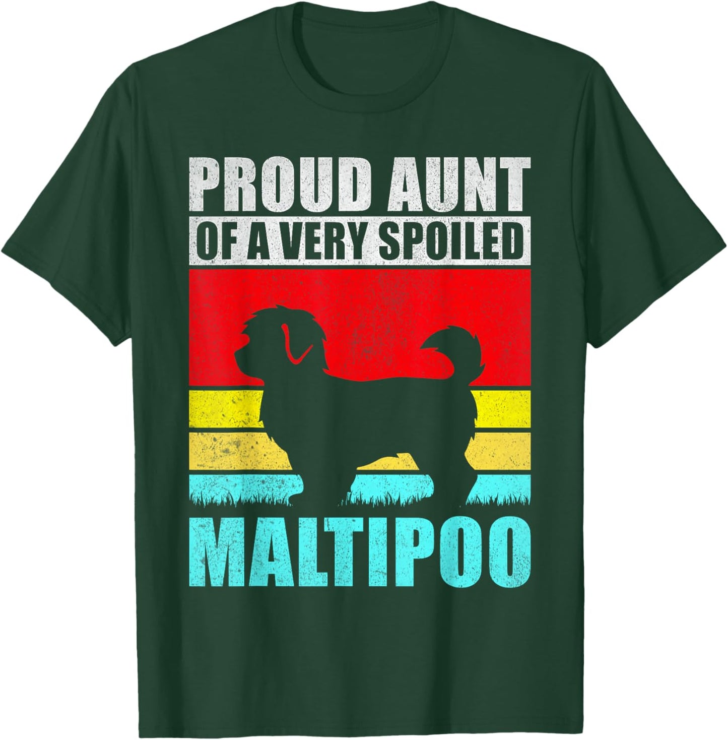 Proud Aunt of a very spoiled Maltipoo Aunt T-Shirt - T-Shirt | Forest