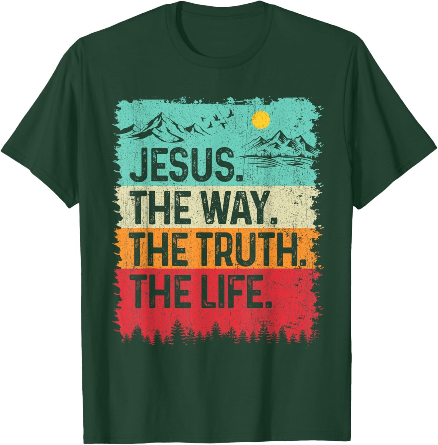Jesus The Way Truth Life Retro Mountain Christian Bible T-Shirt - T-Shirt | Forest