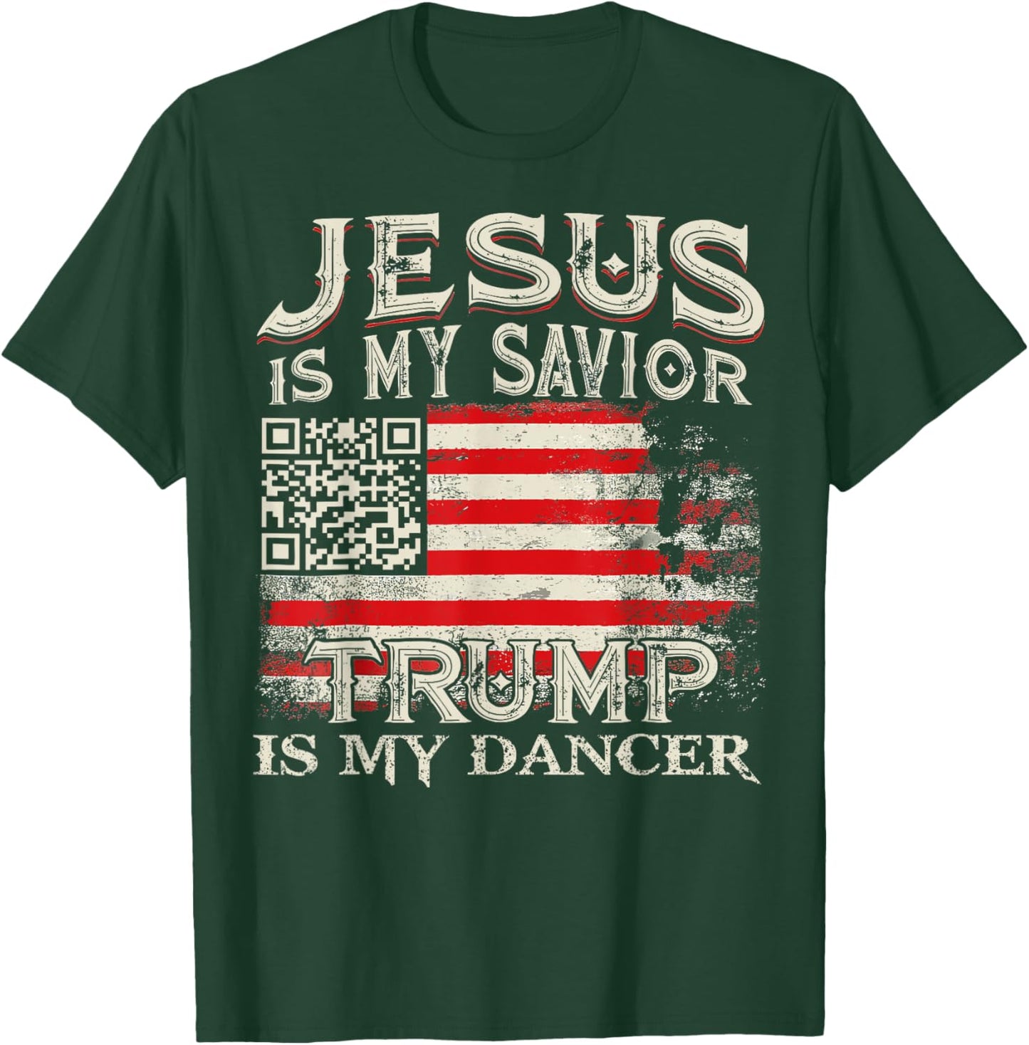 Jesus Is My Savior Trump Is My Dancer QR Trump Dancing Code T-Shirt - T-Shirt | Forest