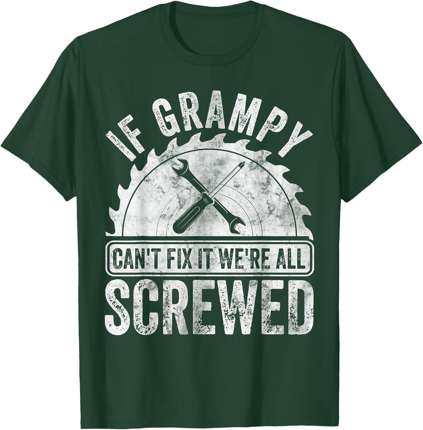 If Grampy Can't Fix It We're All Screwed Shirt Father's Day T-Shirt - T-Shirt | Forest
