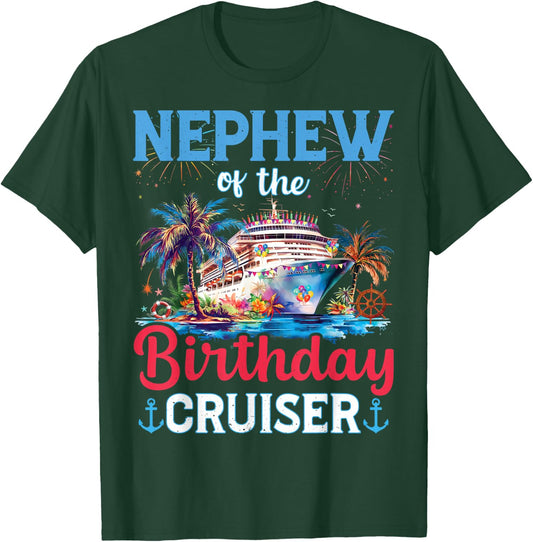 Nephew Of The Birthday Cruiser Funny Cruise Birthday Gifts T-Shirt - T-Shirt | Forest