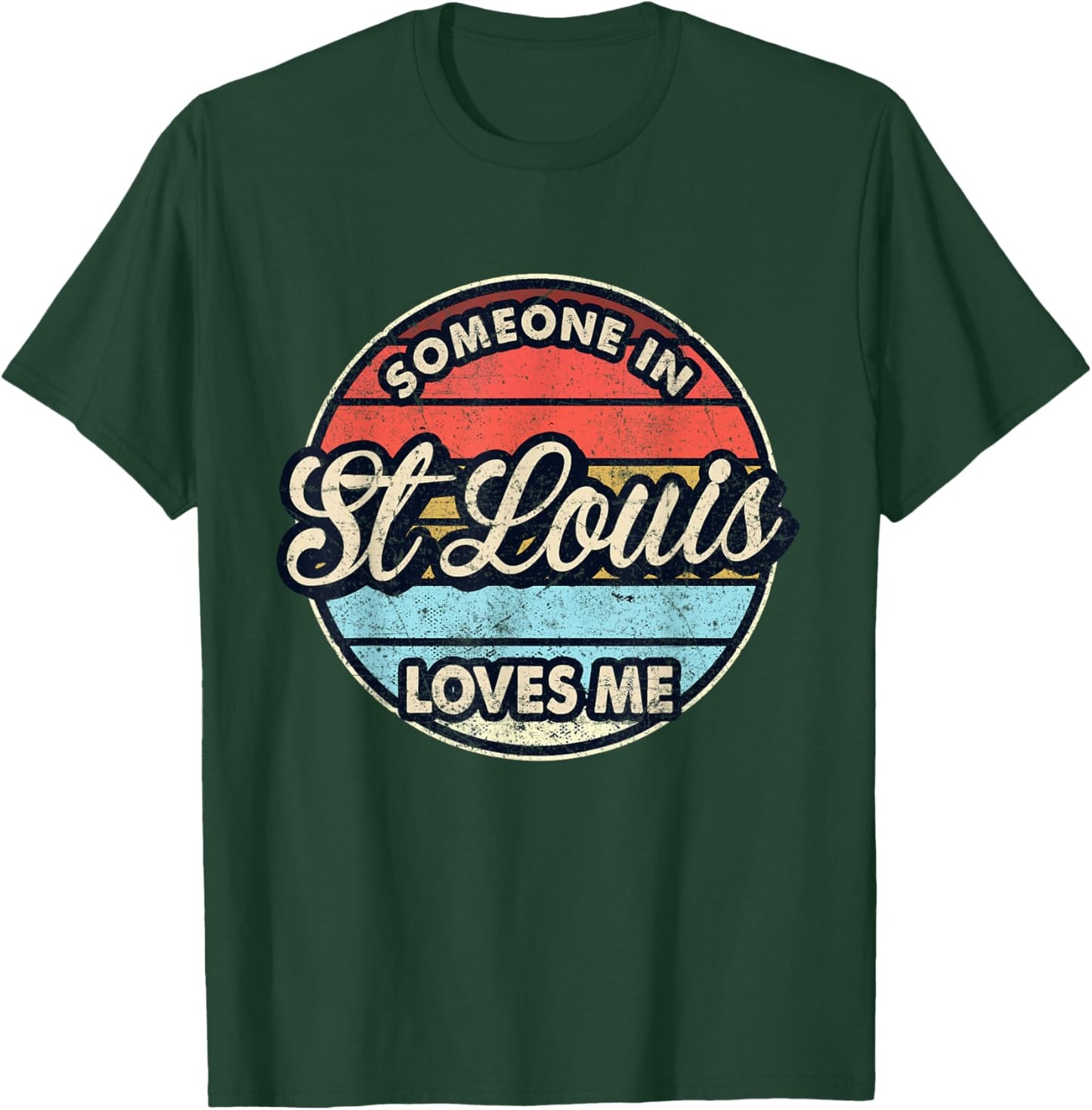 Someone In St Louis Loves Me City US USA T-Shirt - T-Shirt | Forest