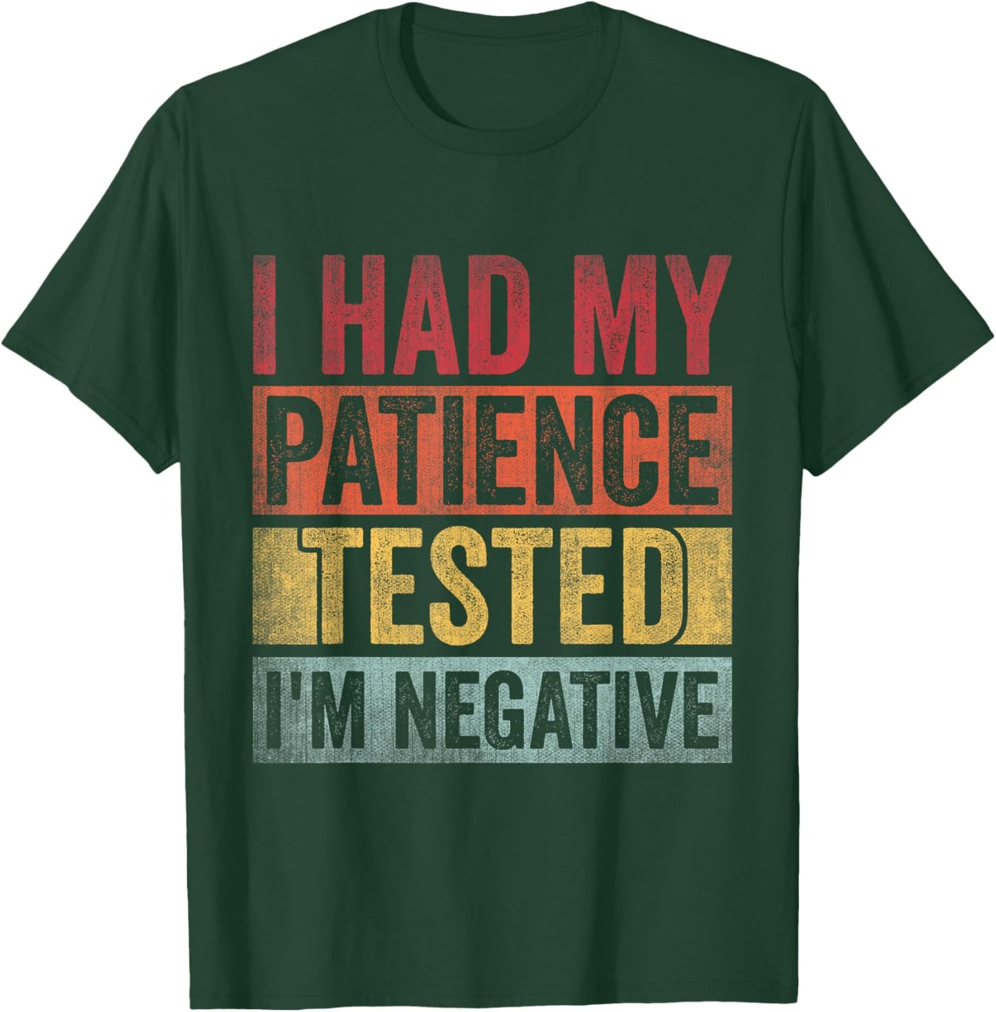 I Had My Patience Tested I'm Negative Retro Vintage T-Shirt - T-Shirt | Forest