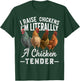 I Raise Chickens I'm Literally a Chicken Tender Funny T-Shirt - T-Shirt | Forest