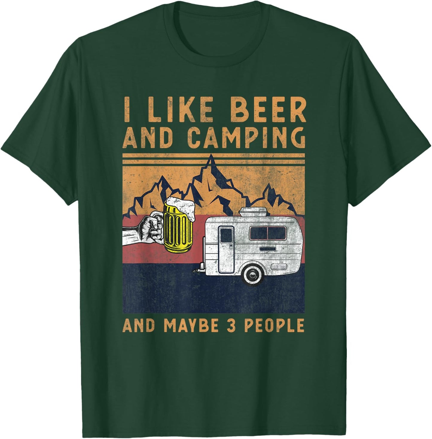 I Like Beer Camping And Maybe 3 People - Funny Camper Design T-Shirt - T-Shirt | Forest