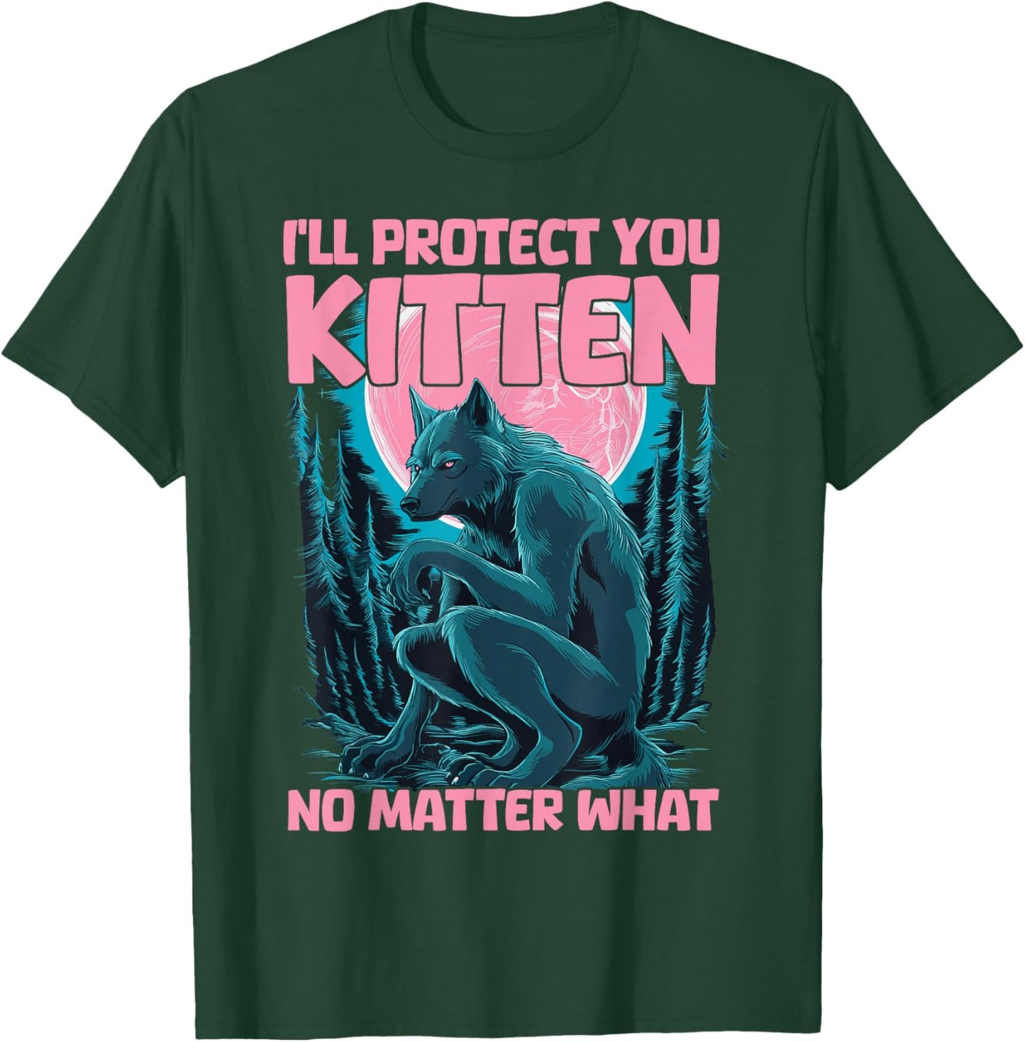 I'll Protect You Kitten No Matter What T-Shirt - T-Shirt | Forest