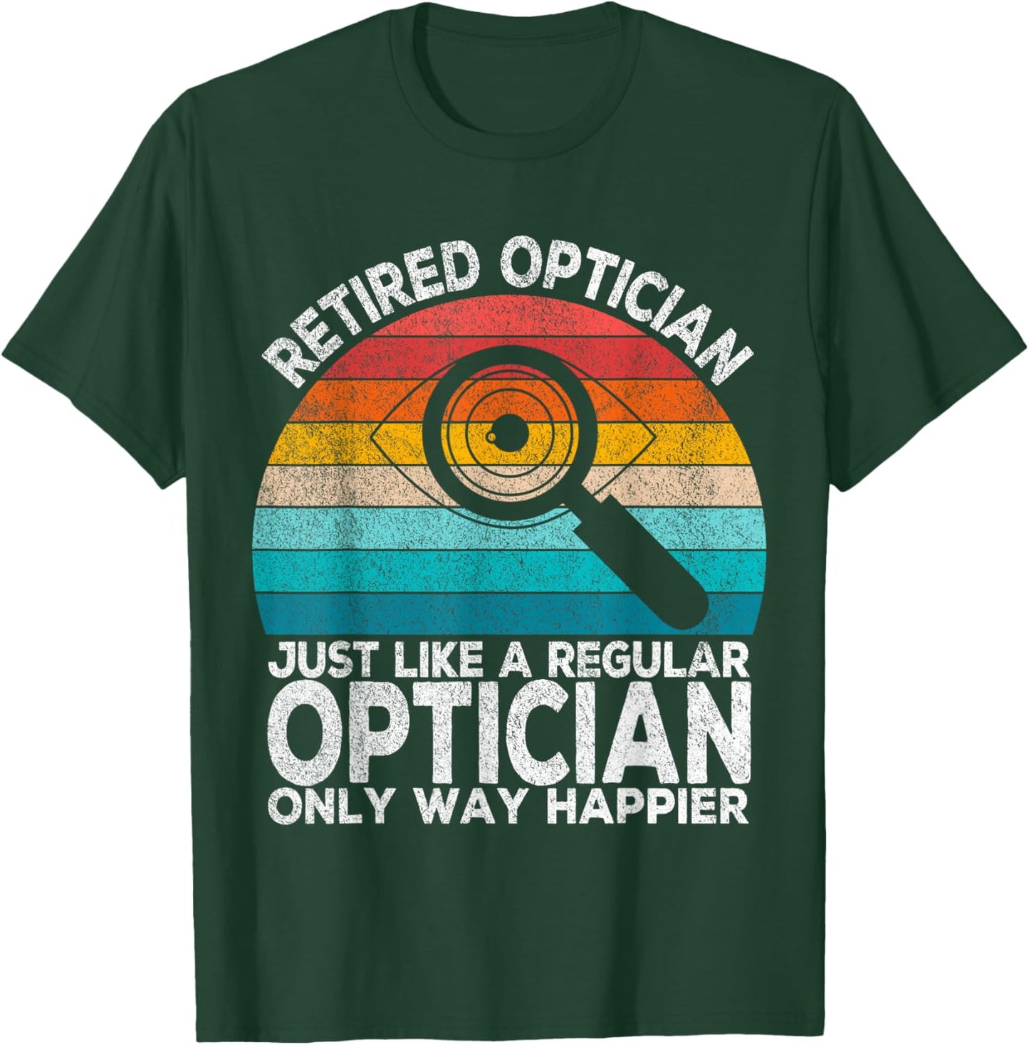 Funny Retired Optician Just Like A Normal Optician Retro T-Shirt - T-Shirt | Forest
