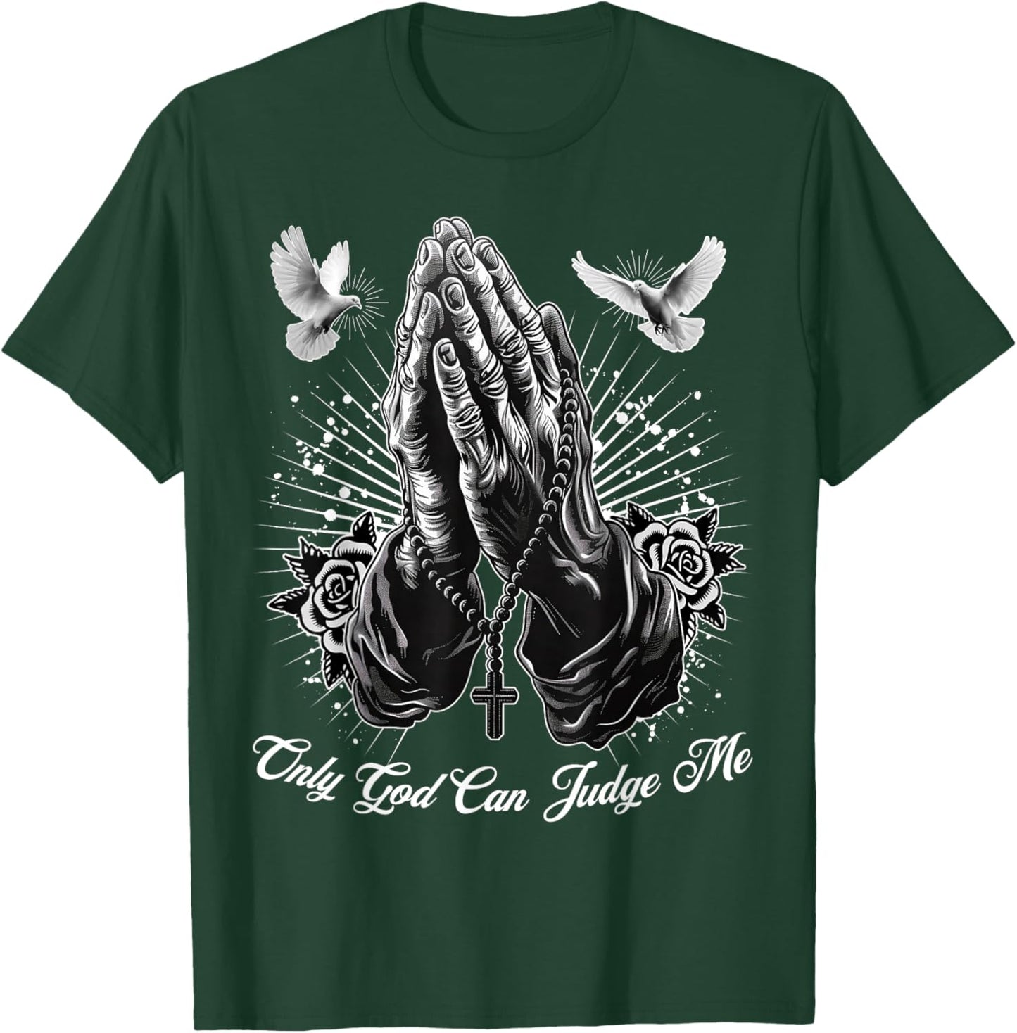 Only God Can Judge Me Prayer Hands Chicano Tattoo Doves T-Shirt - T-Shirt | Forest
