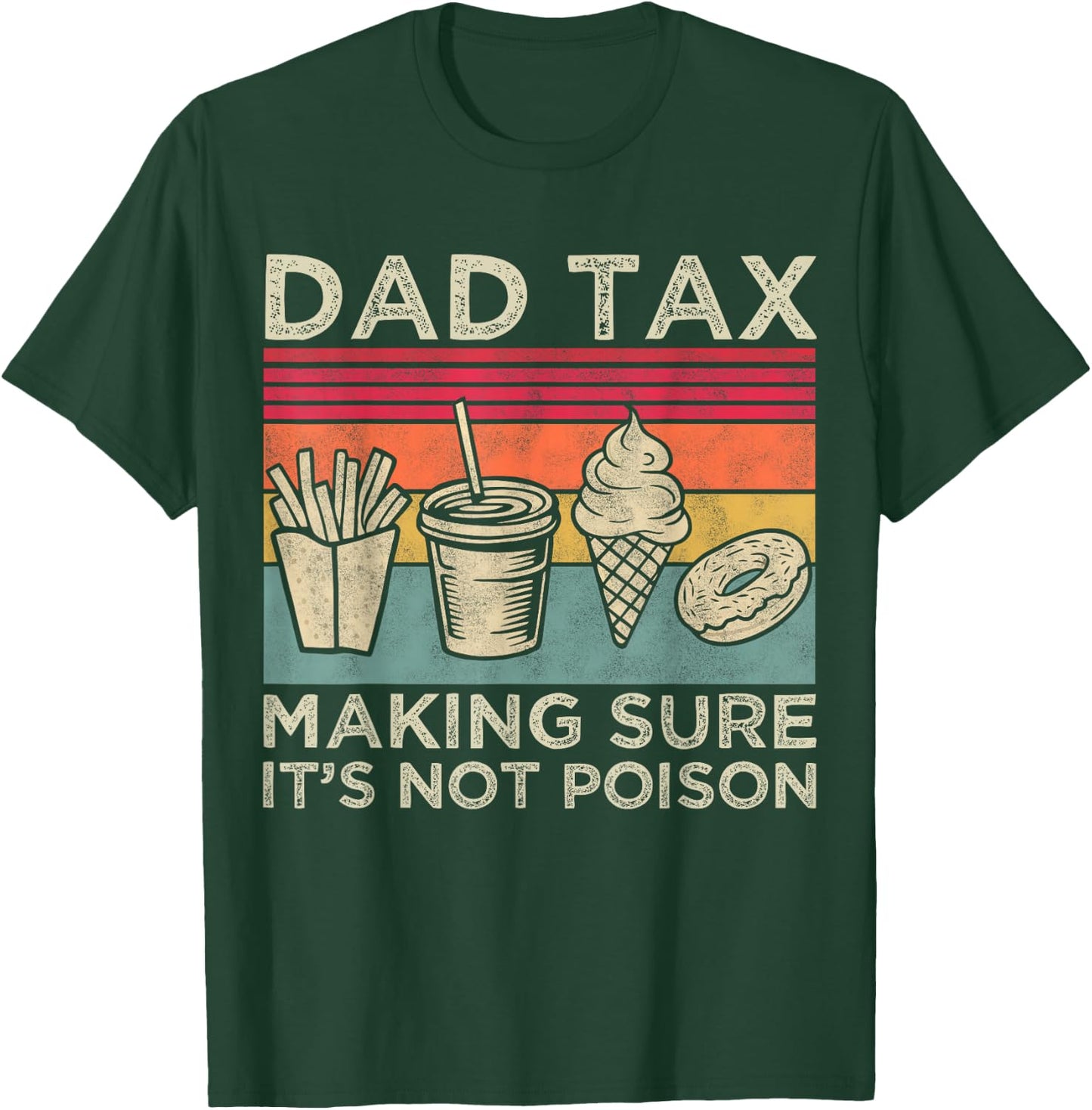 Dad Tax Making Sure It's Not Poison Funny Men Father’s Day T-Shirt - T-Shirt | Forest