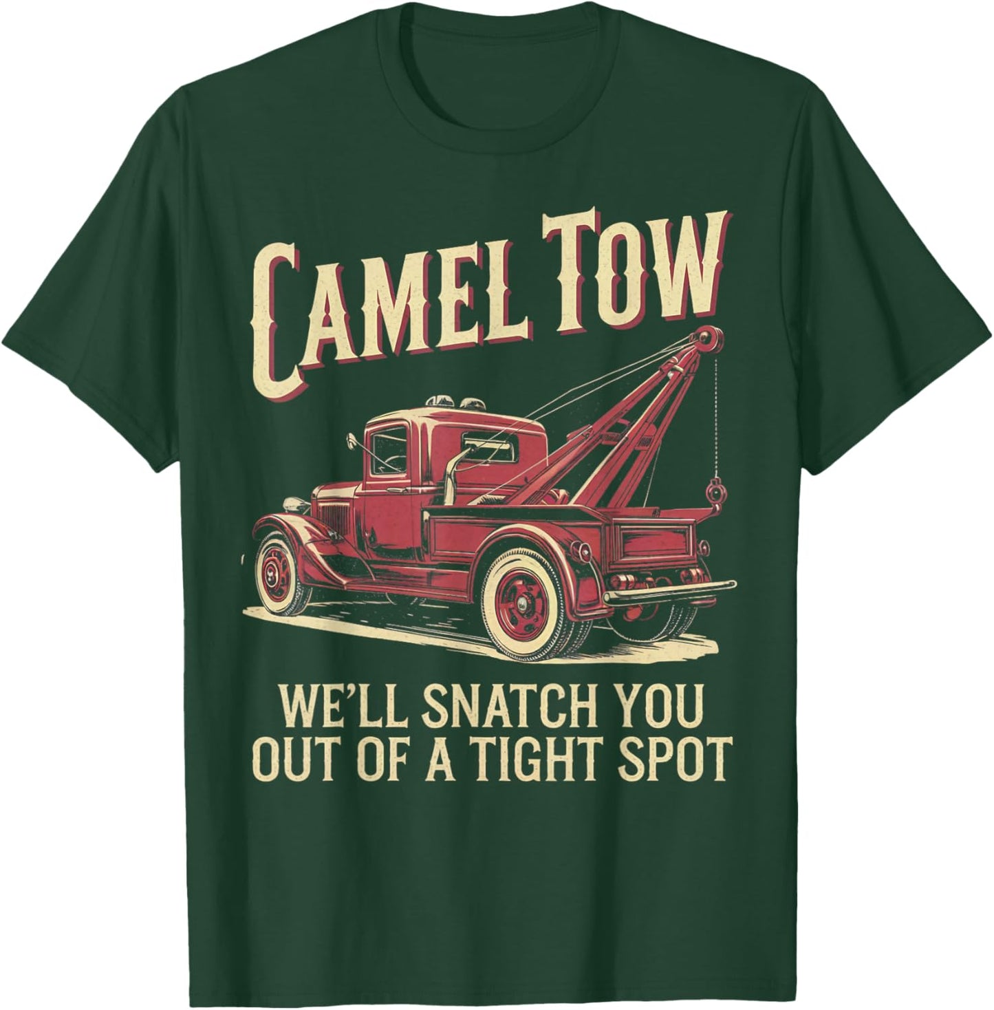 We'll Snatch You Tow Truck Driver Funny Camel Towing T-Shirt - T-Shirt | Forest