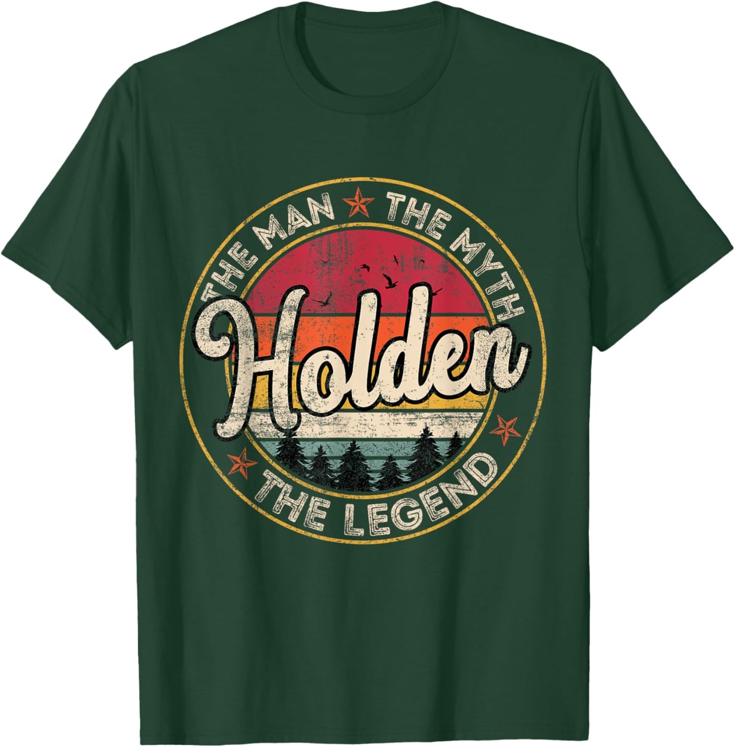 Holden The Man The Myth The Legend Personalized Name T-Shirt - T-Shirt | Forest