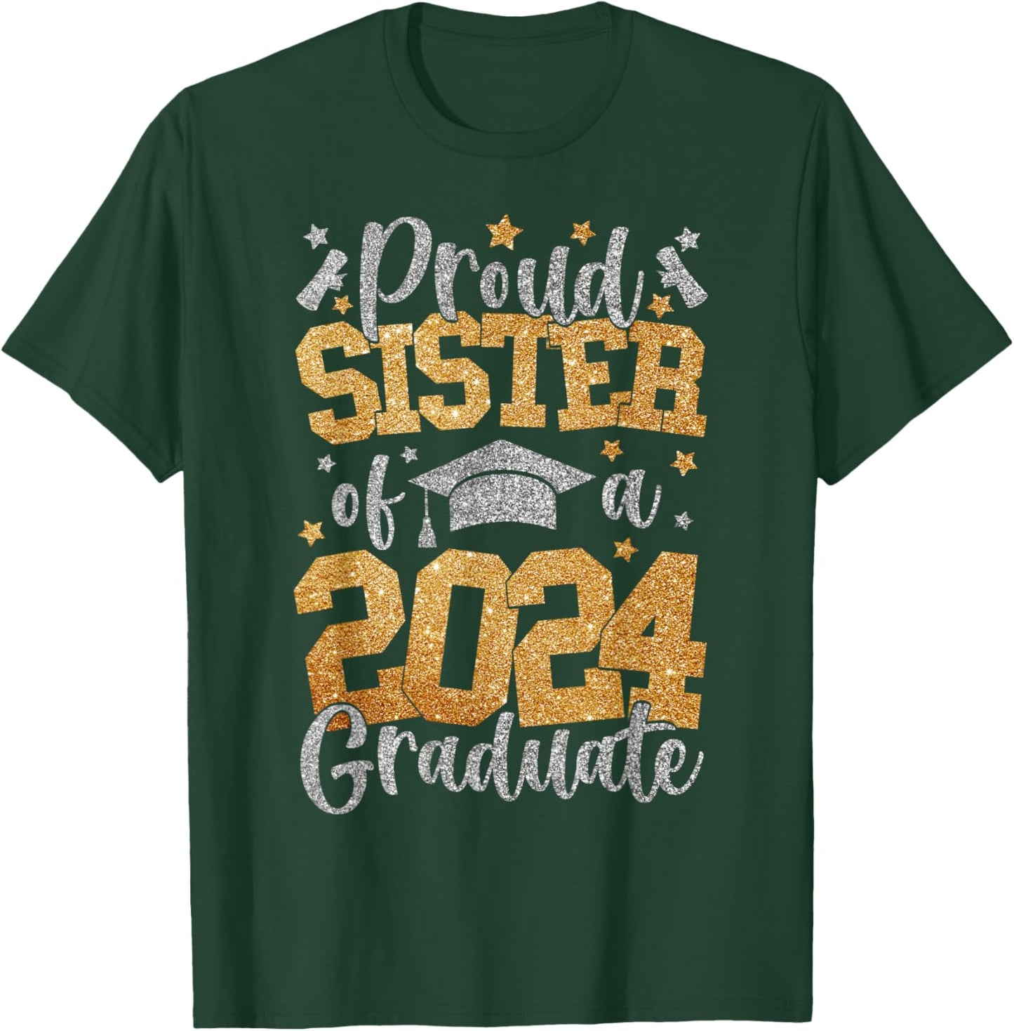 Proud Sister Of A Class Of 2024 Graduate Matching Family T-Shirt - T-Shirt | Forest
