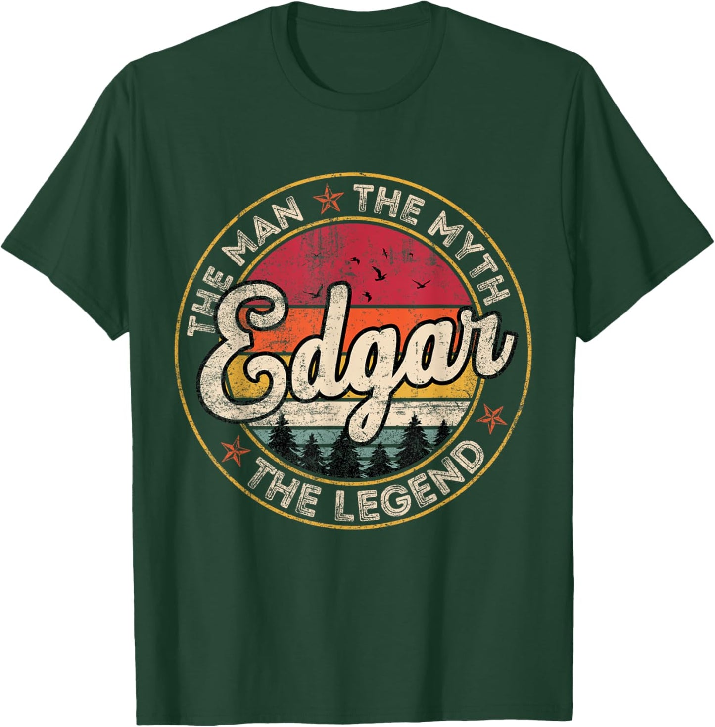 Edgar The Man The Myth The Legend Personalized Name T-Shirt - T-Shirt | Forest