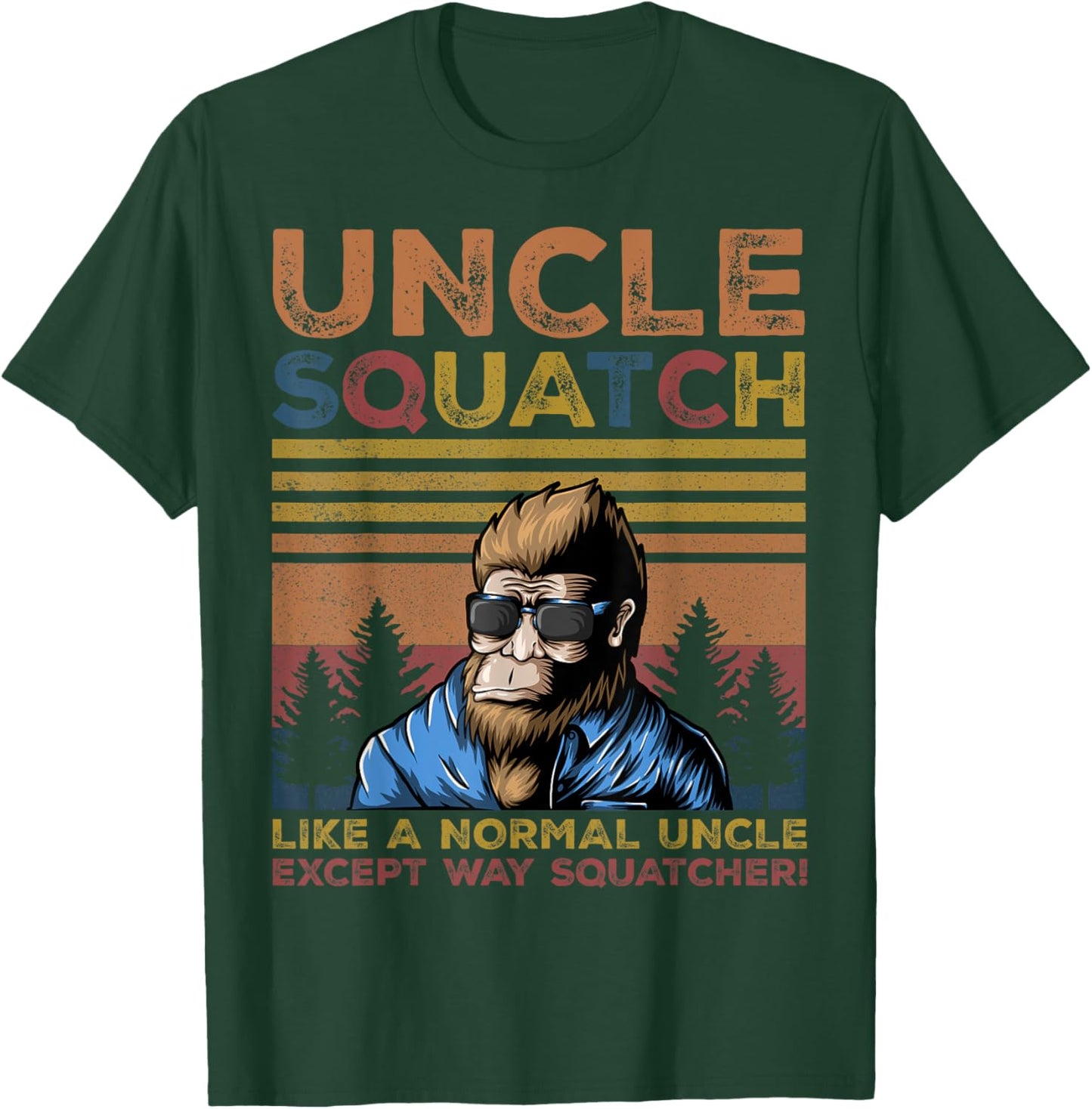 Uncle Squatch - Bigfoot Uncle Fathers Day Yeti Sasquatch Fun T-Shirt - T-Shirt | Forest