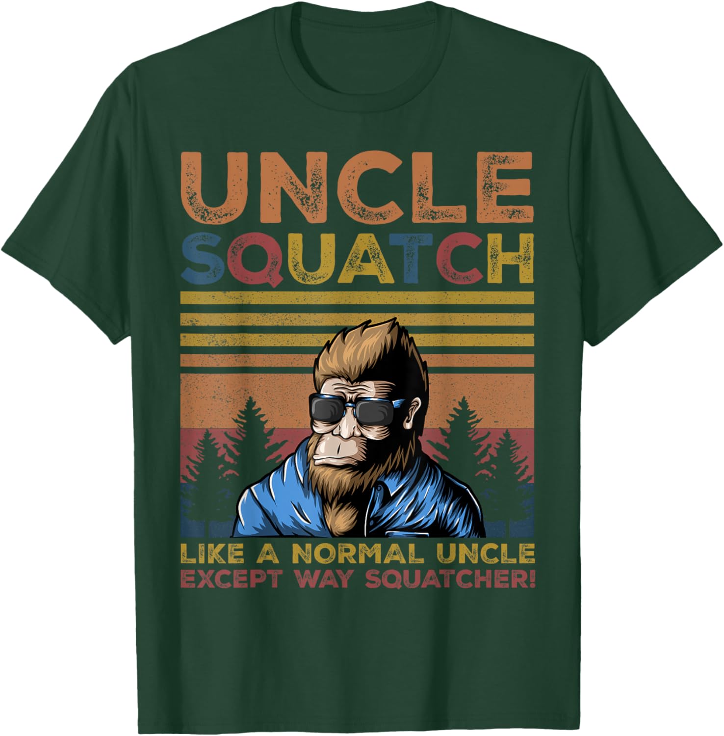 Uncle Squatch - Bigfoot Uncle Fathers Day Yeti Sasquatch Fun T-Shirt - T-Shirt | Forest