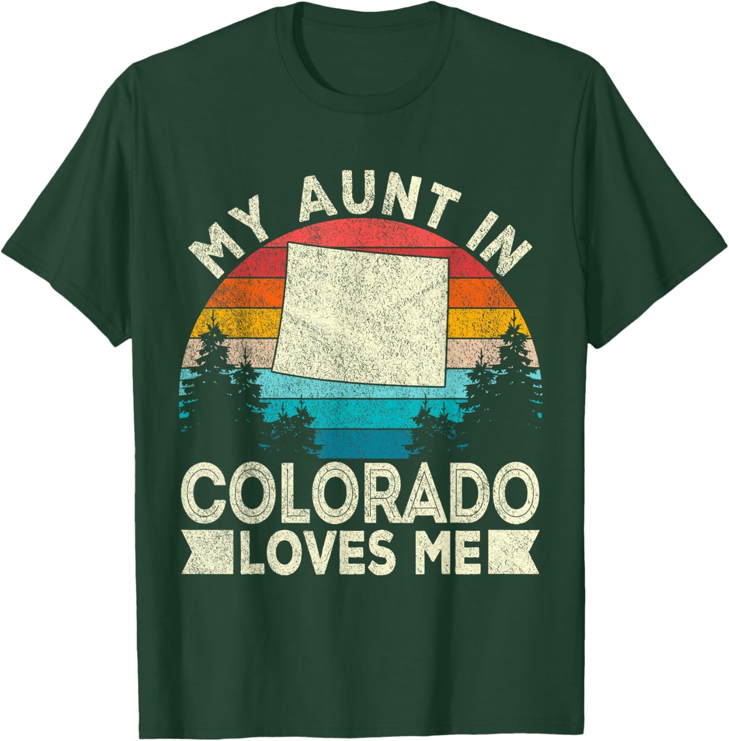 My Aunt In Colorado Loves Me Colorado Aunt RetroColorado T-Shirt - T-Shirt | Forest