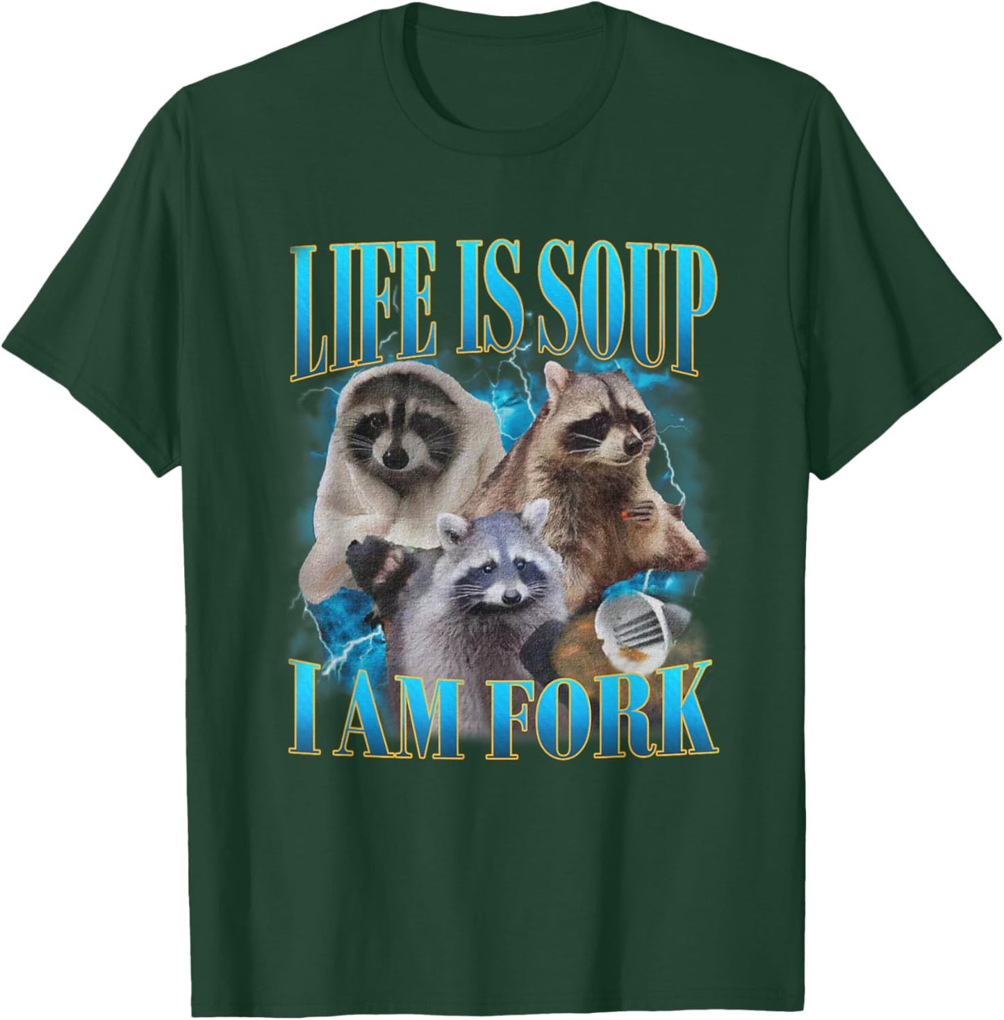Funny Raccoon Life Is Soup I Am Fork Absurd Racoon Meme T-Shirt - T-Shirt | Forest